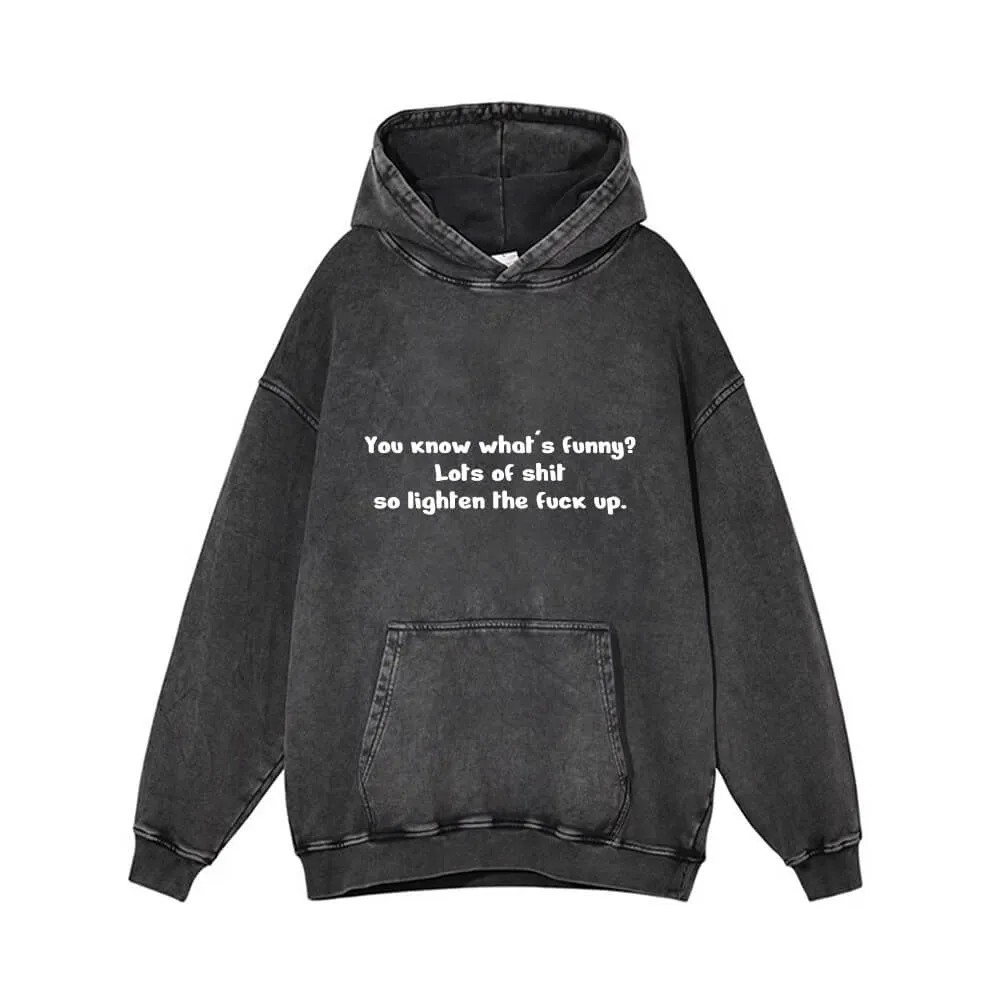 You Know What’s Funny Vintage Washed Hoodie